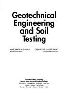 Cover of: Geotechnical engineering and soil testing