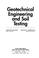 Cover of: Geotechnical engineering and soil testing