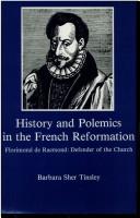 Cover of: History and polemics in the French Reformation by Barbara Sher Tinsley