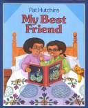 Cover of: My best friend by Pat Hutchins