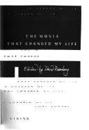 Cover of: The Movie that changed my life by edited by David Rosenberg.