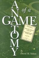 Cover of: The anatomy of a game by Nelson, David M.