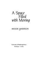 Cover of: A space filled with moving