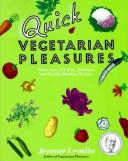 Cover of: Quick vegetarian pleasures