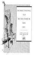 Cover of: Something to remember me by by Saul Bellow