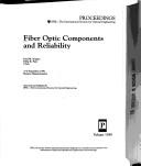 Cover of: Fiber optic components and reliability: 3-6 September 1991, Boston, Massachusetts
