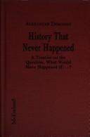 Cover of: History that never happened by Alexander Demandt