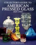 Cover of: Collector's guide to American pressed glass, 1825-1915