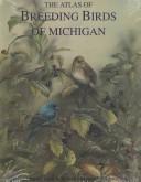 Cover of: The atlas of breeding birds of Michigan by Richard Brewer