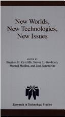 Cover of: New worlds, new technologies, new issues by edited by Stephen H. Cutcliffe ... [et al.].