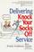 Cover of: Delivering knock your socks off service