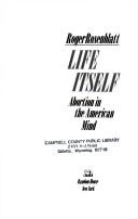 Cover of: Life itself by Roger Rosenblatt