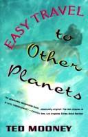 Easy travel to other planets by Ted Mooney