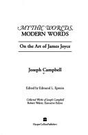 Cover of: Mythic worlds, modern words by Joseph Campbell
