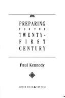 Preparing for the twenty-first century by Paul M. Kennedy, Gerd. Hörmann