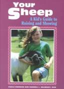 Cover of: Your sheep: a kids' guide to raising and showing
