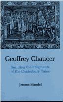 Cover of: Geoffrey Chaucer: building the fragments of the Canterbury tales