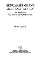 Cover of: Nkrumah's Ghana and East Africa: Pan-Africanism and African interstate relations