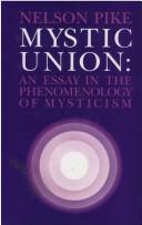 Cover of: Mystic union: an essay in the phenomenology of mysticism