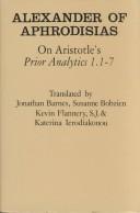 Cover of: On Aristotle's Prior analytics 1.1-7 by Alexander of Aphrodisias