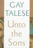 Cover of: Unto the sons by Gay Talese