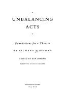 Cover of: Unbalancing acts: foundations for a theater