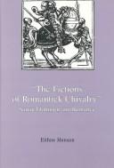 The fictions of romantick chivalry