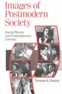 Cover of: Images of postmodern society by Norman K. Denzin