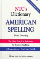 Cover of: NTC's dictionary of American spelling by David C. Downing