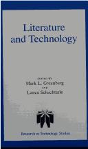 Cover of: Literature and technology by edited by Mark L. Greenberg and Lance Schachterle.