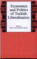 Cover of: Economics and politics of Turkish liberalization by edited by Tevfik F. Nas and Mehmet Odekon.