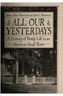 All our yesterdays by James Oliver Robertson