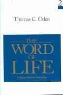 Cover of: The word of life by Thomas C. Oden