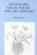 Cover of: Apollinaire, visual poetry, and art criticism by Willard Bohn