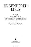 Cover of: Engendered lives: a new psychology of women's experience