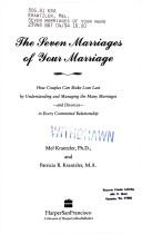 Cover of: The seven marriages of your marriage: how couples can make love last by understanding and managing the many marriages--and divorces--in every committed relationship
