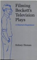 Cover of: Filming Beckett's television plays by Sidney Homan