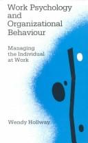 Cover of: Work psychology and organizational behaviour: managing the individual at work
