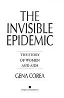 The Invisible Epidemic by Gena Corea