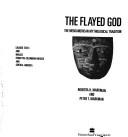 Cover of: The flayed God: the mesoamerican mythological tradition  : sacred texts and images from pre-Columbian Mexico and Central America