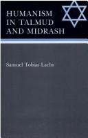 Cover of: Humanism in Talmud and Midrash by Samuel Tobias Lachs