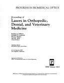 Cover of: Proceedings of lasers in orthopedic, dental, and veterinary medicine, 23-24 January 1991, Los Angeles, California by Stephen J. O'Brien ... [et al.], chairs/editors ; sponsored by SPIE--the International Society for Optical Engineering.