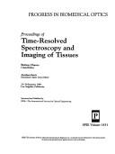 Cover of: Proceedings of time-resolved spectroscopy and imaging of tissues, 23-24 January, 1991, Los Angeles, California by Britton Chance, Chair/Editor ; sponsored by SPIE--the International Society for Optical Engineering.