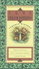 Cover of: True hallucinations: being an account of the author's extraordinary adventures in the devil's paradise