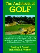 Cover of: The architects of golf: a survey of golf course design from its beginnings to the present, with an encyclopedic listing of golf course architects and their courses