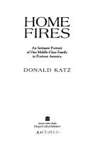 Cover of: Home fires by Donald R. Katz