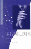 Cover of: The universe is calling: opening to the divine through prayer