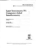 Cover of: Laser interometry IV, computer-aided interferometry: 22-24 July 1991, San Diego, California