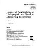 Cover of: Industrial applications of holographic and speckle measuring techniques: 12-13 March 1991, the Hague, the Netherlands : proceedings, ECO4, the congress of EPS--European Physical Society, EUROPTICA--the European Federation for Applied Optics, SPIE--the International Society for Optical Engineering