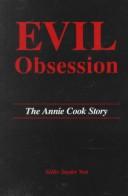 Cover of: Evil obsession: the Annie Cook story